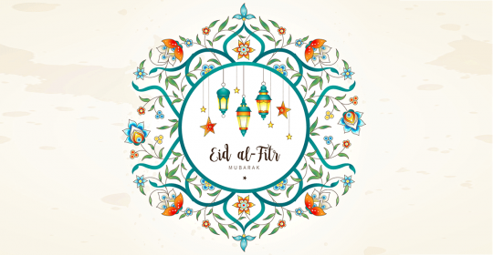 Eid Mubarak – Eid Al Fitr